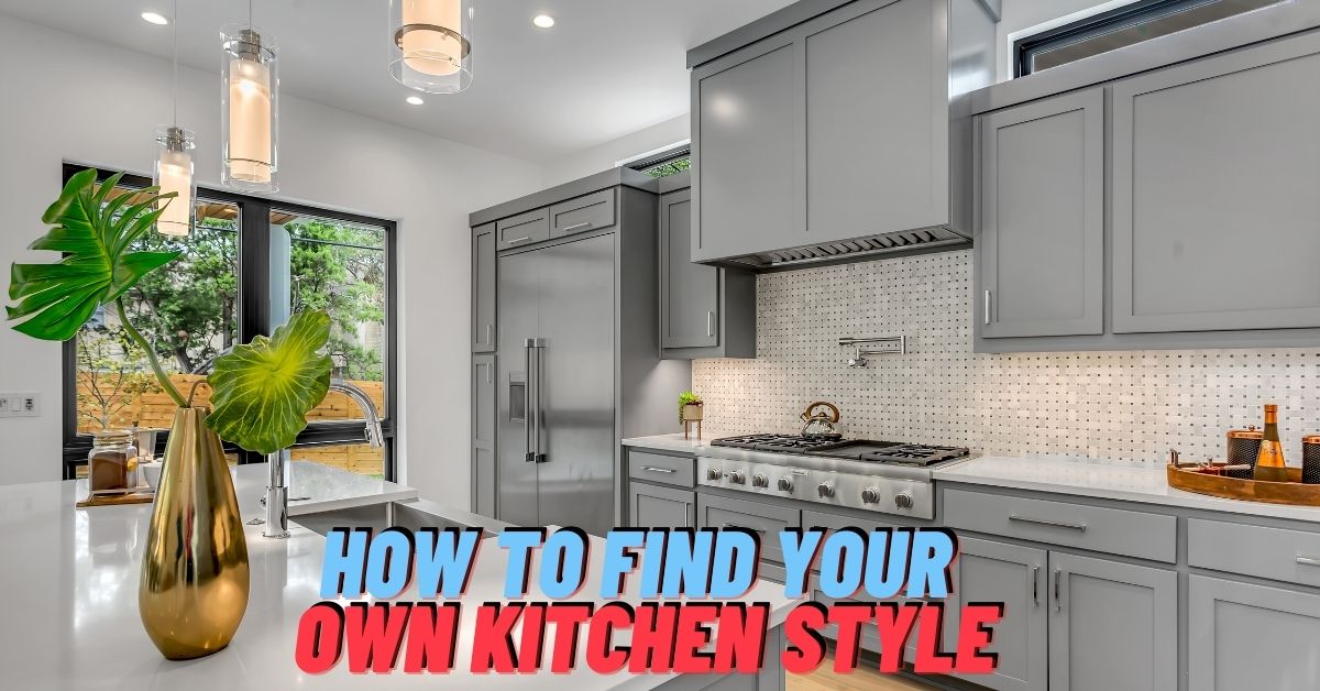 How To Find Your Own Kitchen Style
