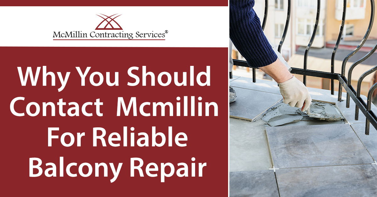 Why You Should Contact Mcmillin for Reliable Balcony Repair