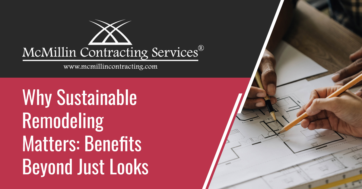 Why Sustainable Remodeling Matters: Benefits Beyond Just Looks