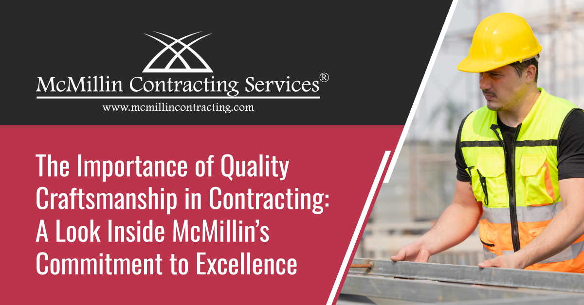 The Importance of Quality Craftsmanship in Contracting: A Look Inside McMillin’s Commitment to Excellence